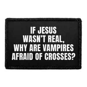 Pull Patch If Jesus Wasn’t Real patch velcro halloween