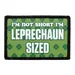 Pull Patch I’m Not Short Leprechaun patch velcro