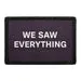 Pull Patch We Saw Everything patch velcro 7,6 cm