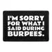 Pull Patch I'm Sorry for What I Said During Burpees patch velcro 7,6x5 cm