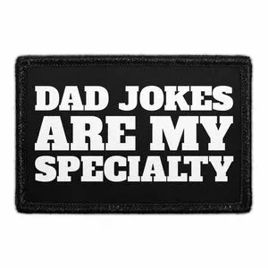 Pull Patch Dad Jokes Are My Specialty patch velcro