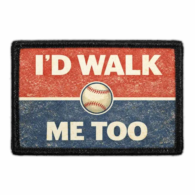 Pull Patch I'd Walk Me Too patch 3x2 baseball