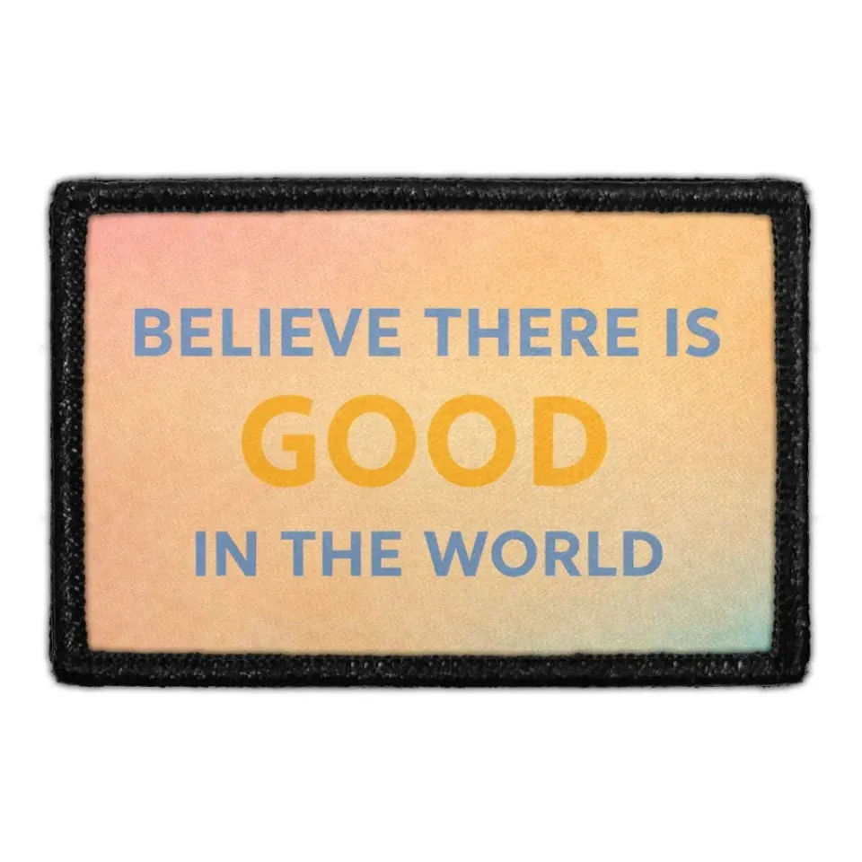 Pull Patch Believe There Is Good patch 3x2 velcro
