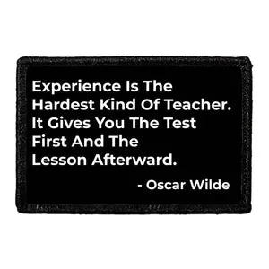 Pull Patch Experience Is The Hardest Kind Of Teacher Oscar Wilde patch