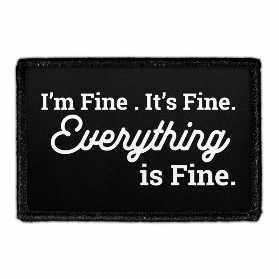 Pull Patch I'm Fine Everything Is Fine patch velcro