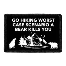 Pull Patch Go Hiking Worst Case Bear Kills You patch