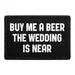 Pull Patch Buy Me A Beer The Wedding Is Near patch øl