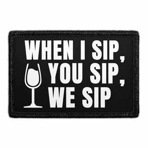Pull Patch When I Sip patch 7,6x5 cm velcro