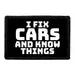 Pull Patch I Fix Cars And Know Things patch 3x2 velcro