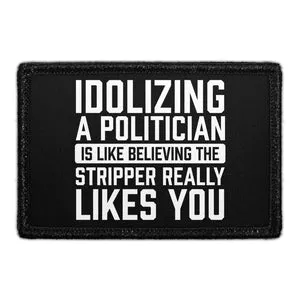 Pull Patch Idolizing A Politician patch citat