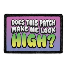 Pull Patch Does This Patch Make Me Look High patch 3x2 velcro sjov
