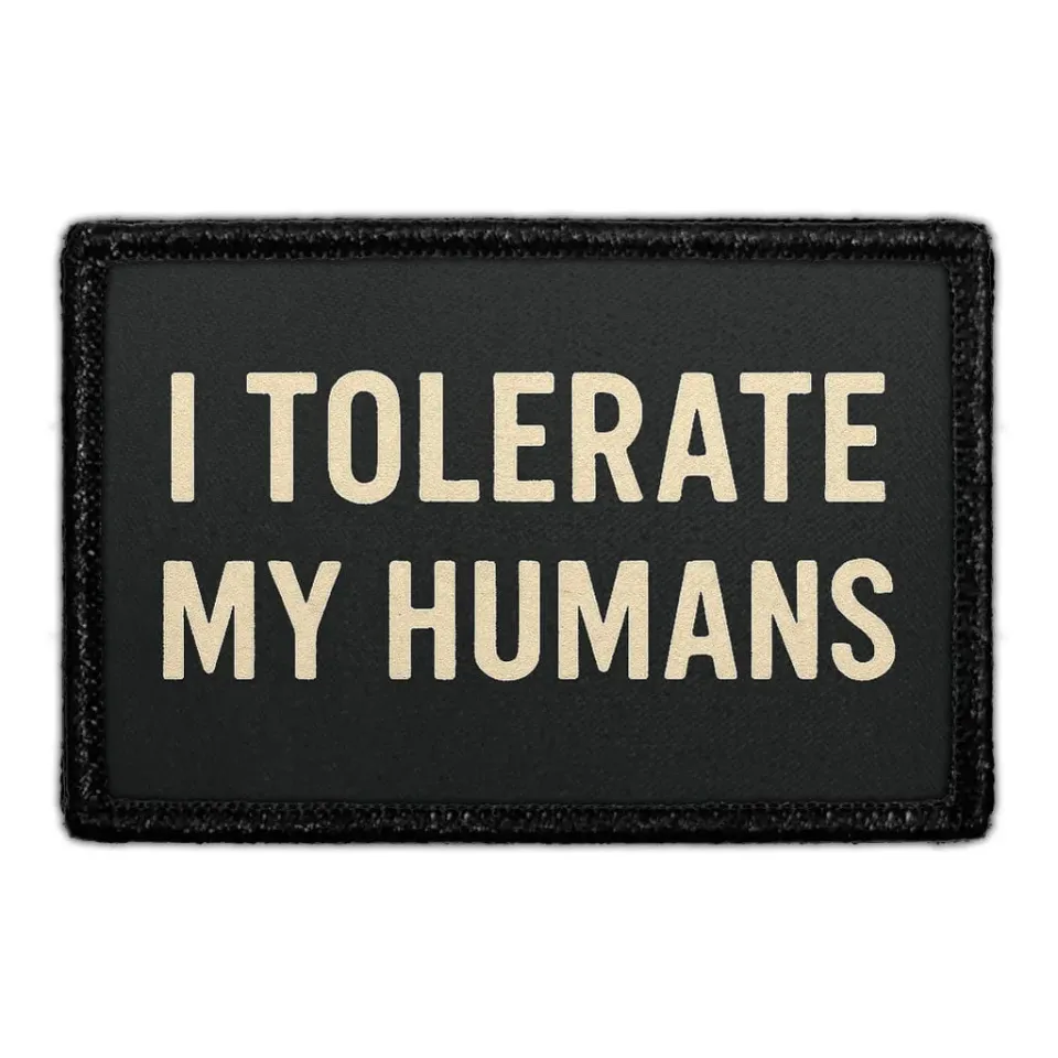Pull Patch I Tolerate My Humans patch med velcro hund