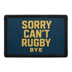 Pull Patch Sorry Can't Rugby Bye patch 76x51 mm