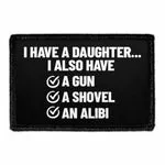 Pull Patch I Have A Daughter Gun Shovel Alibi patch