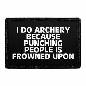 Pull Patch I Do Archery Because Punching People patch velcro
