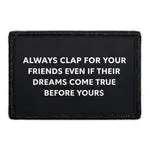 Pull Patch Always Clap For Your Friends patch velcro