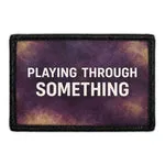 Pull Patch Playing Through Something patch velcro 3x2