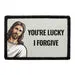 Pull Patch You're Lucky I Forgive Jesus patch 1 stk velcro