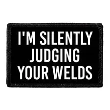 Pull Patch I'm Silently Judging Your Welds patch med velcro humor