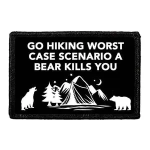 Pull Patch Go Hiking Worst Case Bear Kills You patch
