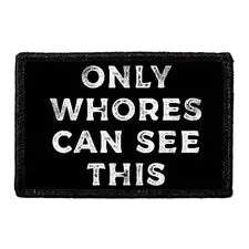 Pull Patch Only Whores Can See This patch med velcro