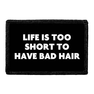 Pull Patch Life Is Too Short patch 76x51 mm hår-citat