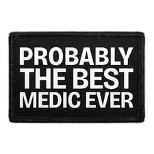 Pull Patch Probably Best Medic patch velcro humor
