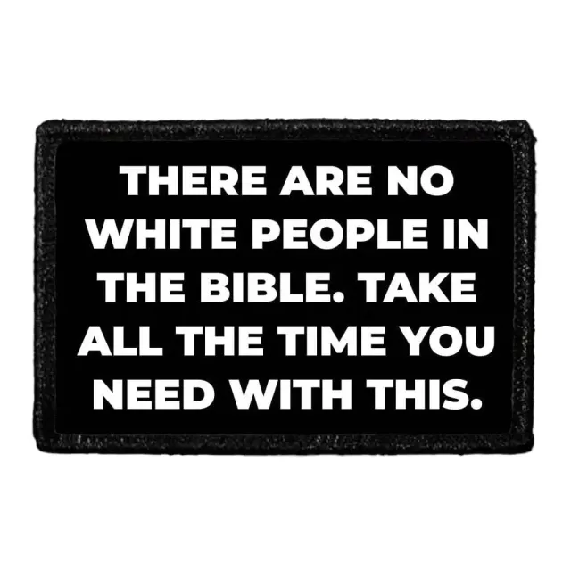 Pull Patch There Are No White People In The Bible patch velcro