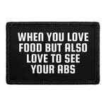 Pull Patch When You Love Food See Your Abs patch velcro