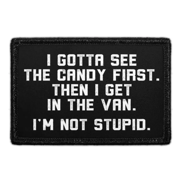 Pull Patch I Gotta See The Candy First patch velcro 7,6 cm