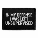 Pull Patch In My Defense I Was Left Unsupervised patch med velcro