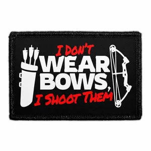 Pull Patch I Don't Wear Bows I Shoot Them velcromærke 7,6x5 cm