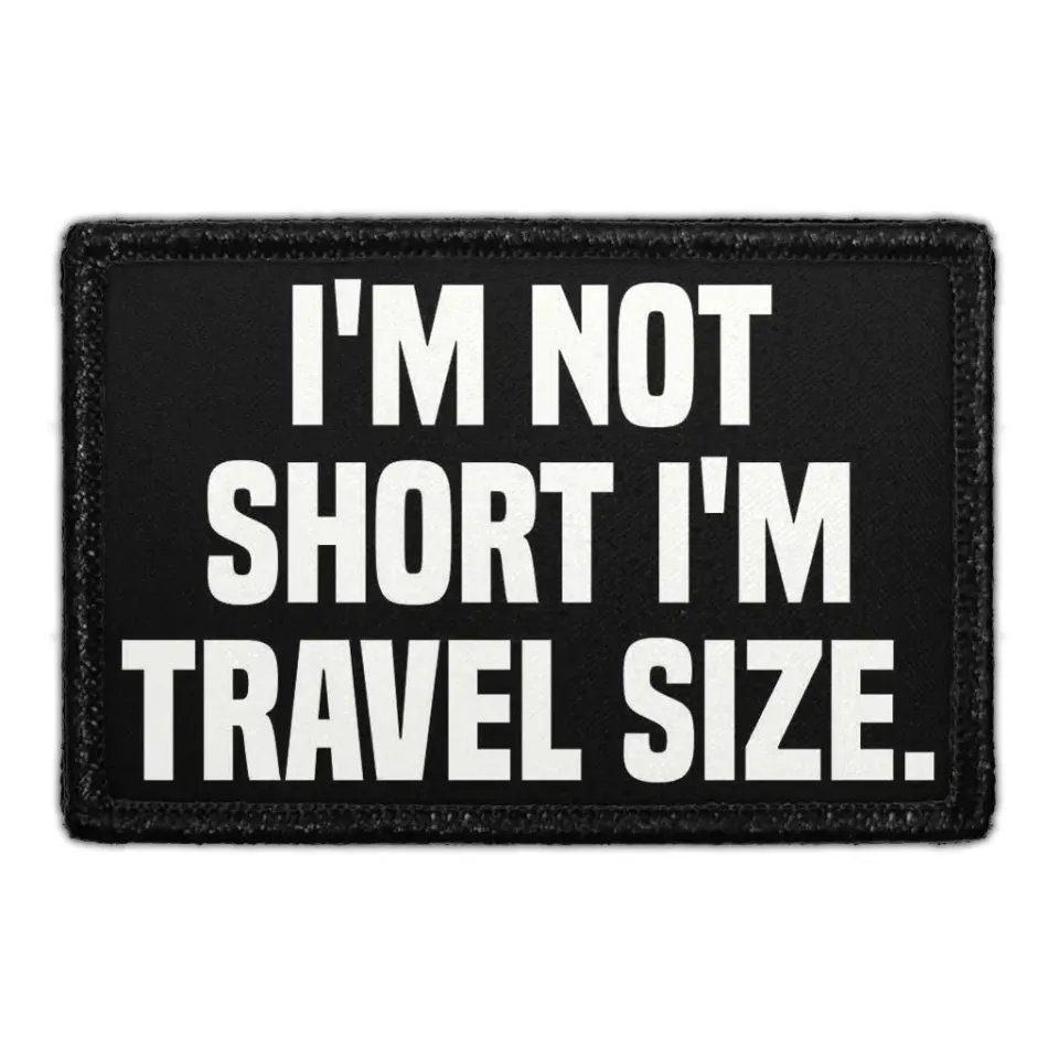 Pull Patch I'm Not Short I'm Travel Size patch med velcro