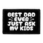 Pull Patch Best Dad Ever Just Ask My Kids patch fars dag
