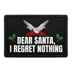 Pull Patch Dear Santa I Regret Nothing patch med velcro