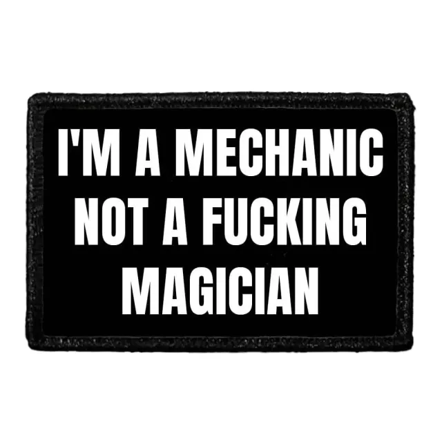 Pull Patch I'm A Mechanic Not A Magician patch velcro