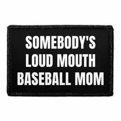 Pull Patch Somebody's Loud Mouth Baseball Mom patch velcro