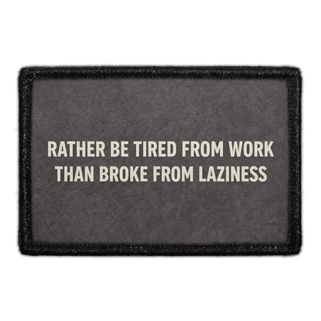 Pull Patch Rather Be Tired From Work patch velcro arbejde
