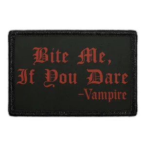 Pull Patch Bite Me If You Dare patch med velcro vampyr