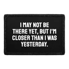 Pull Patch Closer Than Yesterday patch velcro