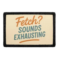Pull Patch Fetch Sounds Exhausting patch velcro hund