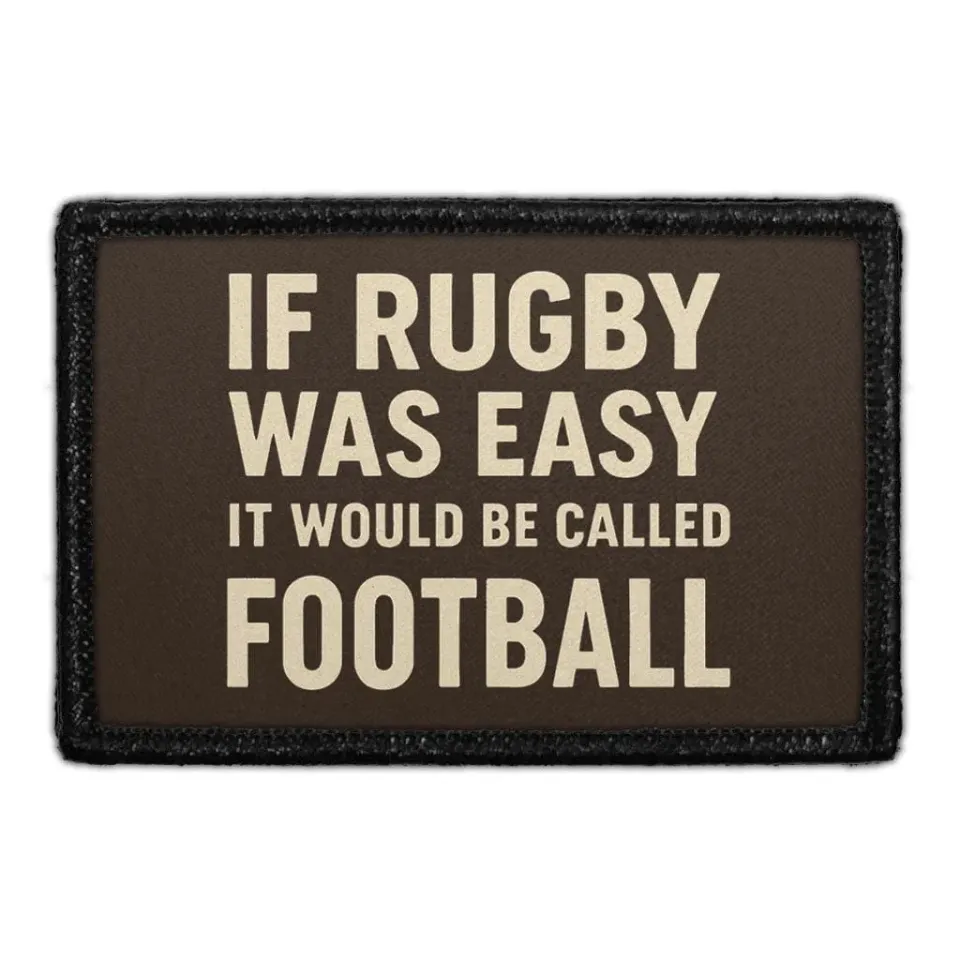 Pull Patch If Rugby Was Easy It Would Be Called Football velcromærke rugby