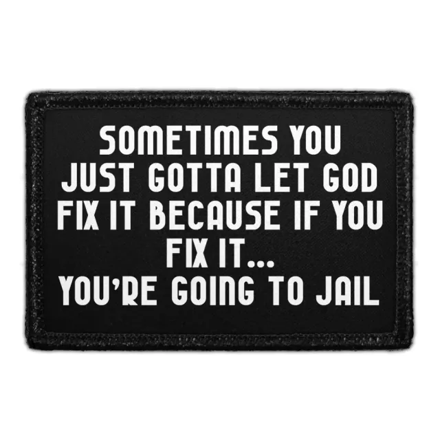 Pull Patch Sometimes You Just Gotta Let God Fix It patch med velcro
