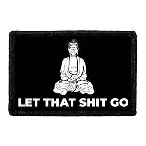 Pull Patch Let That Shit Go patch med velcro 76 mm