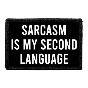 Pull Patch Sarcasm Is My Second Language patch velcro