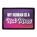 Pull Patch My Human Is A Hot Mess patch med velcro sjov
