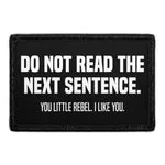 Pull Patch Do Not Read The Next Sentence patch velcro