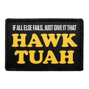 Pull Patch If All Else Fails Hawk Tuah patch sjov