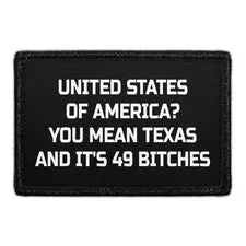 Pull Patch You Mean Texas And 49 Bitches patch 76x51 mm