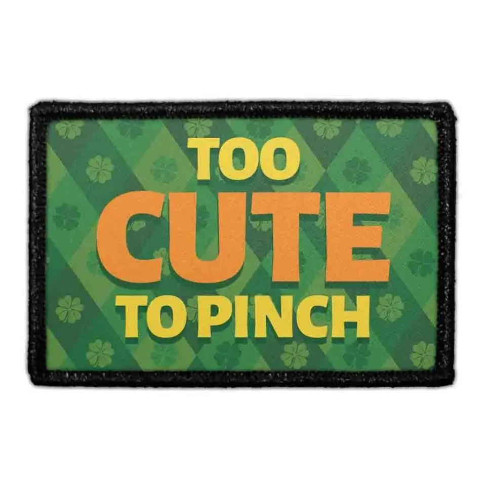 Pull Patch Too Cute To Pinch patch 76x51 mm sjov
